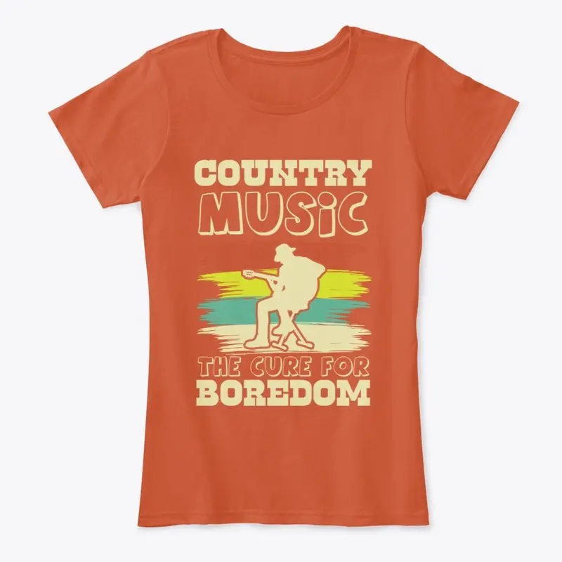 Country Music = Cure for Boredom